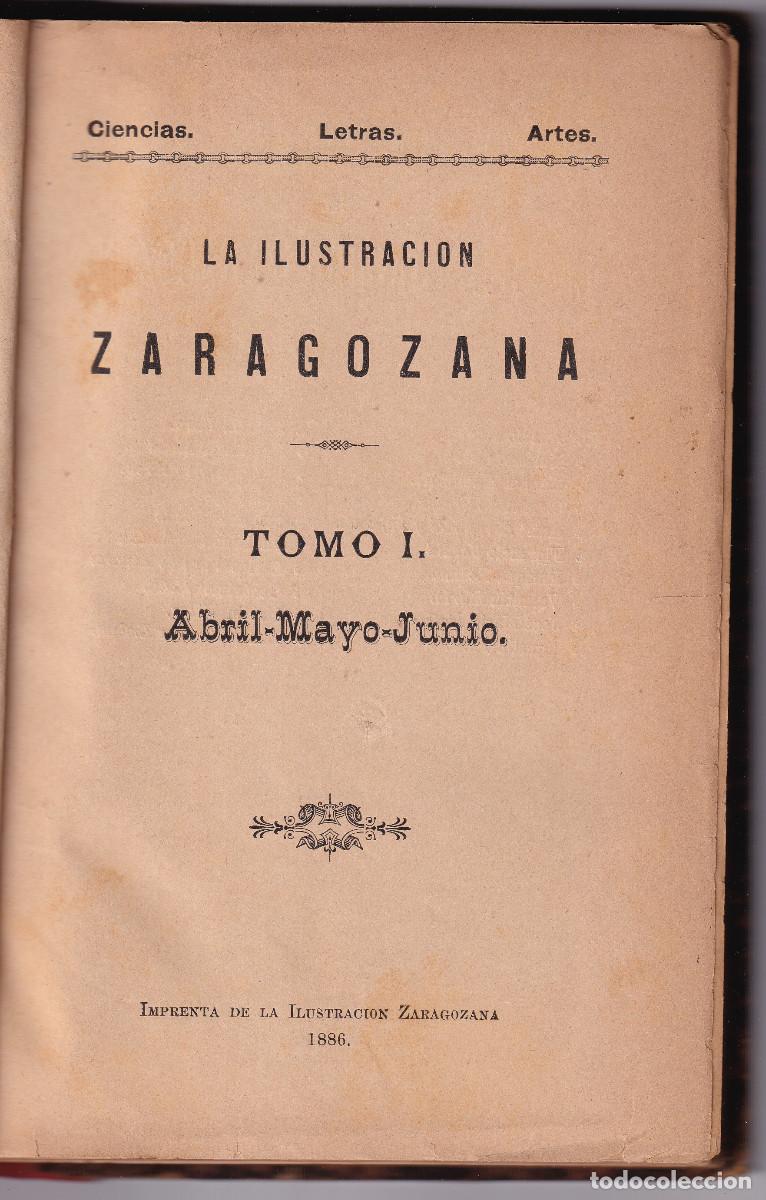 Libros antiguos: LA ILUSTRACI&Oacute;N DE ZARAGOZA. TOMO I. ABRIL - JUNIO 1886. CIENCIA, LETRAS, ARTES