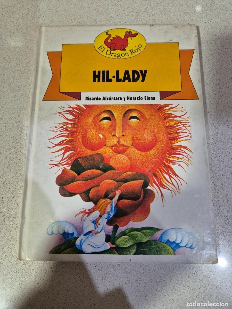 Libros antiguos: Libro &rdquo;Hil-Lady Ricardo Alcantara y Horacio Elena
