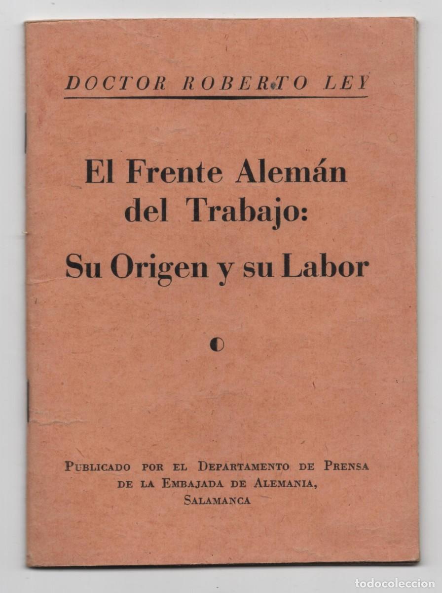 Libros antiguos: EL FRENTE ALEMAN DEL TRABAJO: SU ORIGEN Y SU LABOR DISCURSO DEPARTAMENTO PRENSA ALEMAN MARZO 1934