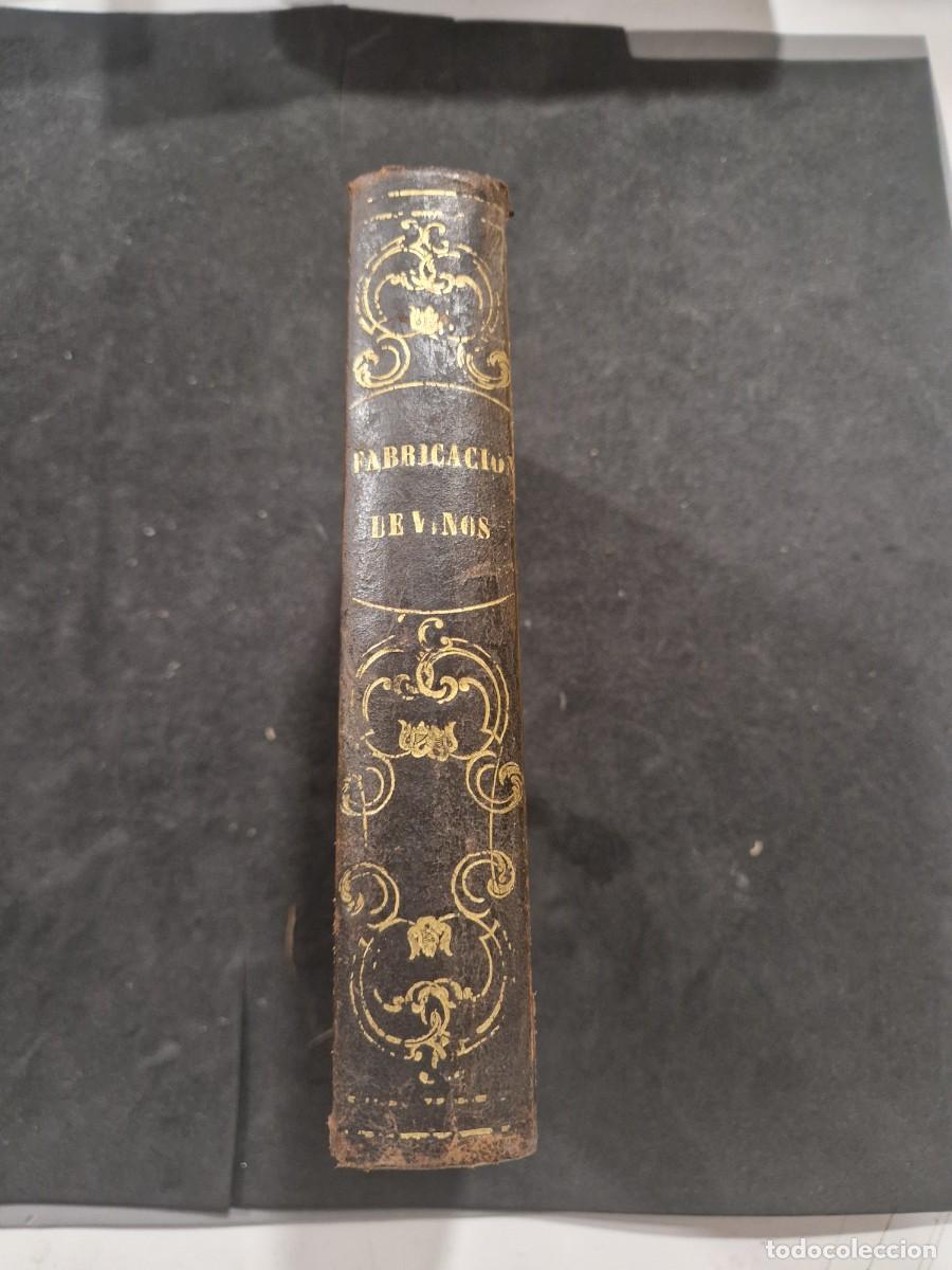 Libros antiguos: Tratado de la fabricaci&oacute;n de vinos en Espa&ntilde;a y el extranjero.