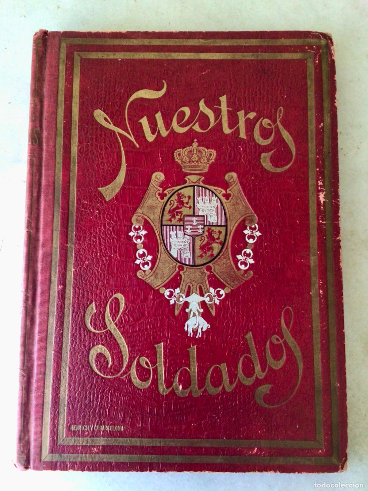 Libros antiguos: NUESTROS SOLDADOS.LA VIDA MILITAR EN ESPA&Ntilde;A.ILUSTRACIONES JOSE CUSACHS, 1909.