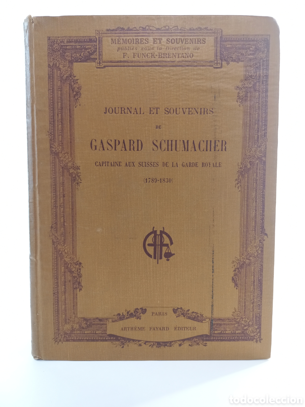 Libros antiguos: Journal et Souvenirs de Gaspard Schumacher. Artheme Fayard Editeur.