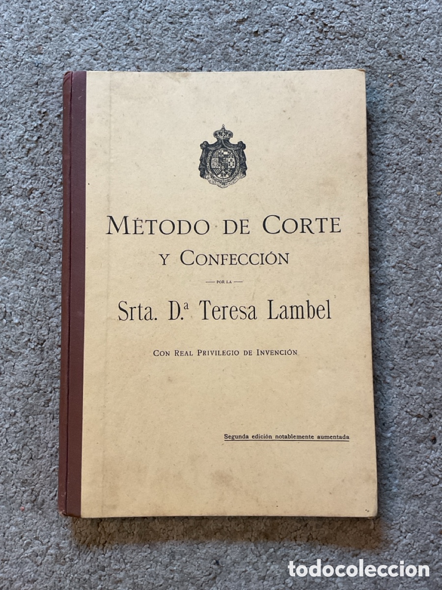 Libros antiguos: M&Eacute;TODO DE CORTE Y CONFECCI&Oacute;N &ndash; Teresa Lambel &ndash; 2&ordf; edici&oacute;n aumentada &ndash; ILUSTRADO &ndash; ANTIGUO &ndash; COMPLETO