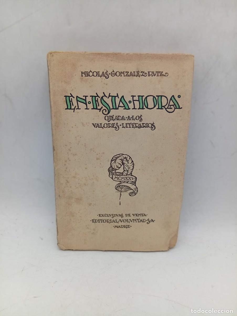 Libros antiguos: EN ESTA HORA. NICOLAS GONZALEZ RUIZ. MADRID. 1925. PAGS: 233.