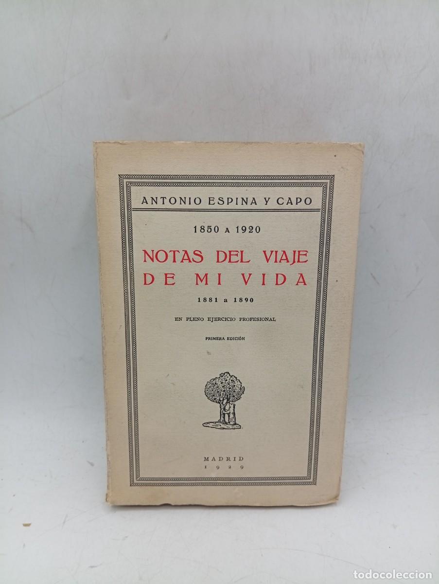 Libros antiguos: NOTAS DEL VIAJE DE MI VIDA. ANTONIO ESPINA Y CAPO. MADRID. 1929. PAGS : 559. INTONSO.