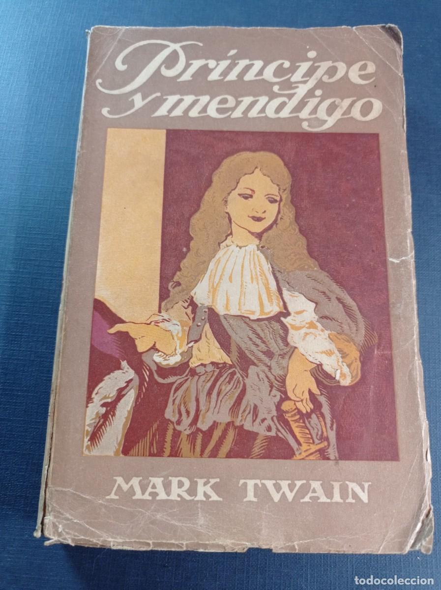 Libros antiguos: PR&Iacute;NCIPE Y MENDIGO. MARK TWAIN, SAMUEL CLEMENS. TRADUCE MART&Iacute;NEZ AMADOR. GUSTAVO GILI, 1925 ++++