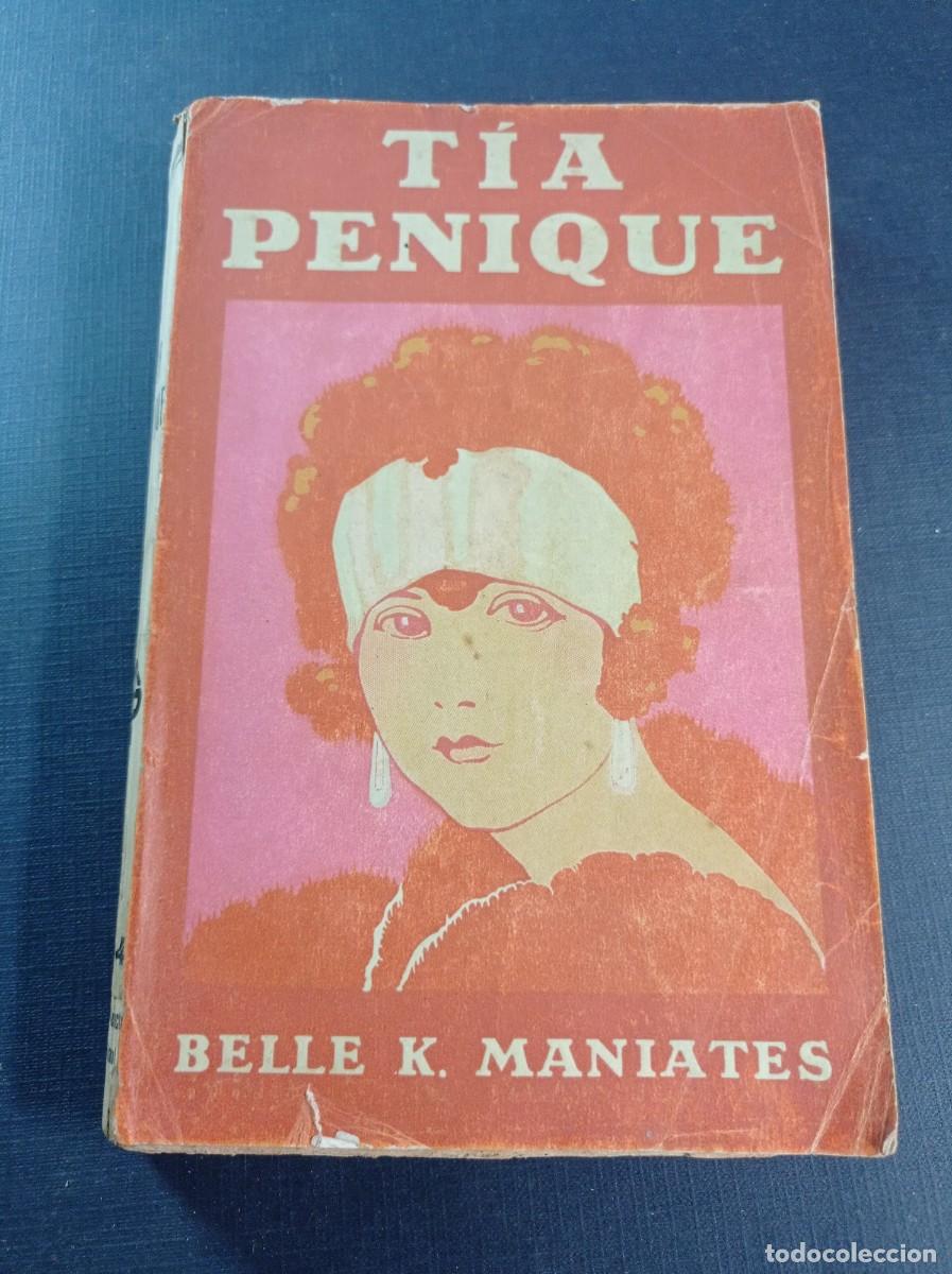 Libros antiguos: T&Iacute;A PENIQUE. BELLE K. MANIATES. TRADUCE EMILIO M. MART&Iacute;NEZ AMADOR. GUSTAVO GILI, 1925. VER +++