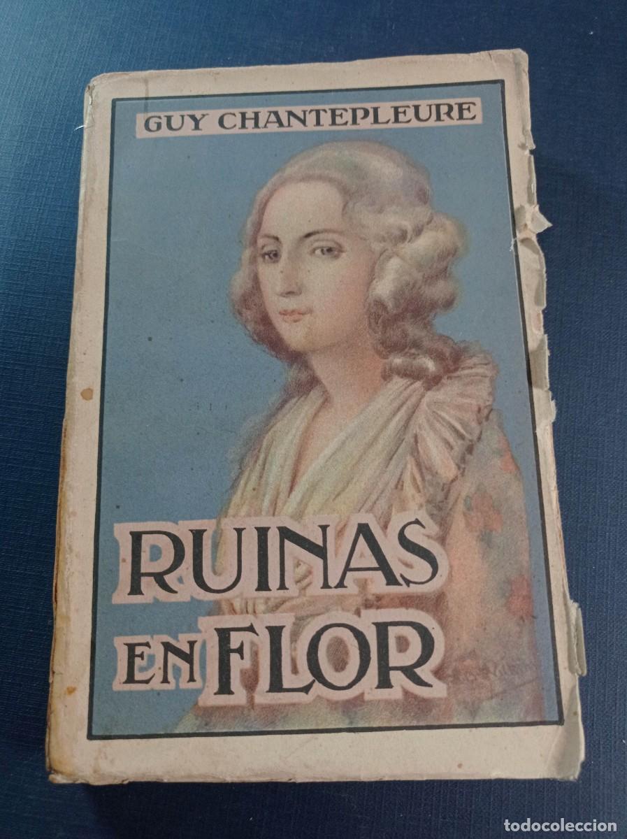 Libros antiguos: RUINAS EN FLOR. GUY CHANTEPLEURE. COLECCI&Oacute;N PRINCESA N&ordm; 3. EUGENIO SUBIRANA, 1923. VER +++