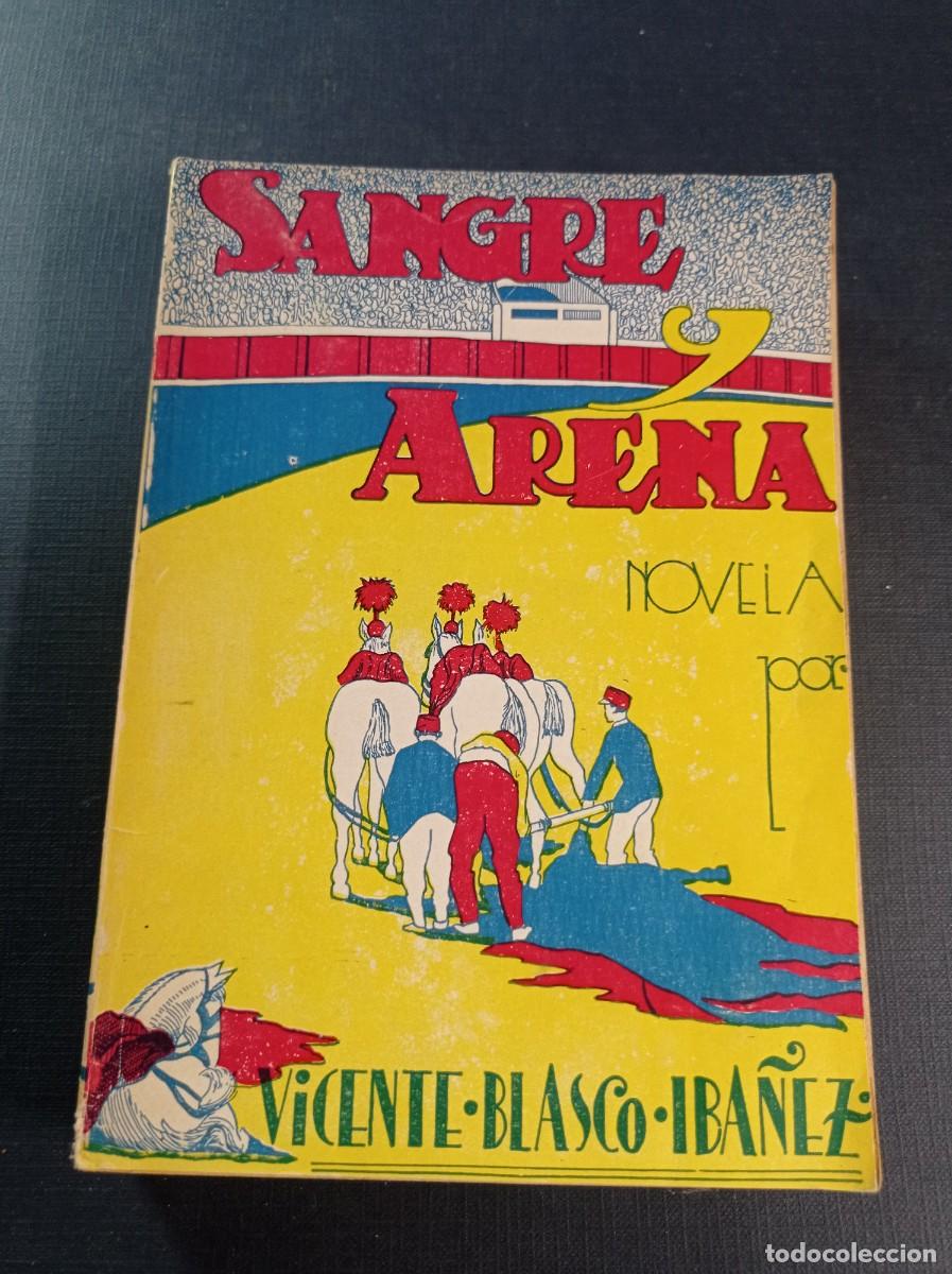 Libros antiguos: SANGRE Y ARENA. VICENTE BLASCO IB&Aacute;&Ntilde;EZ. BIBLIOTECA GRANDES OBRAS. EDITORIAL TOR, 1931. VER +++++