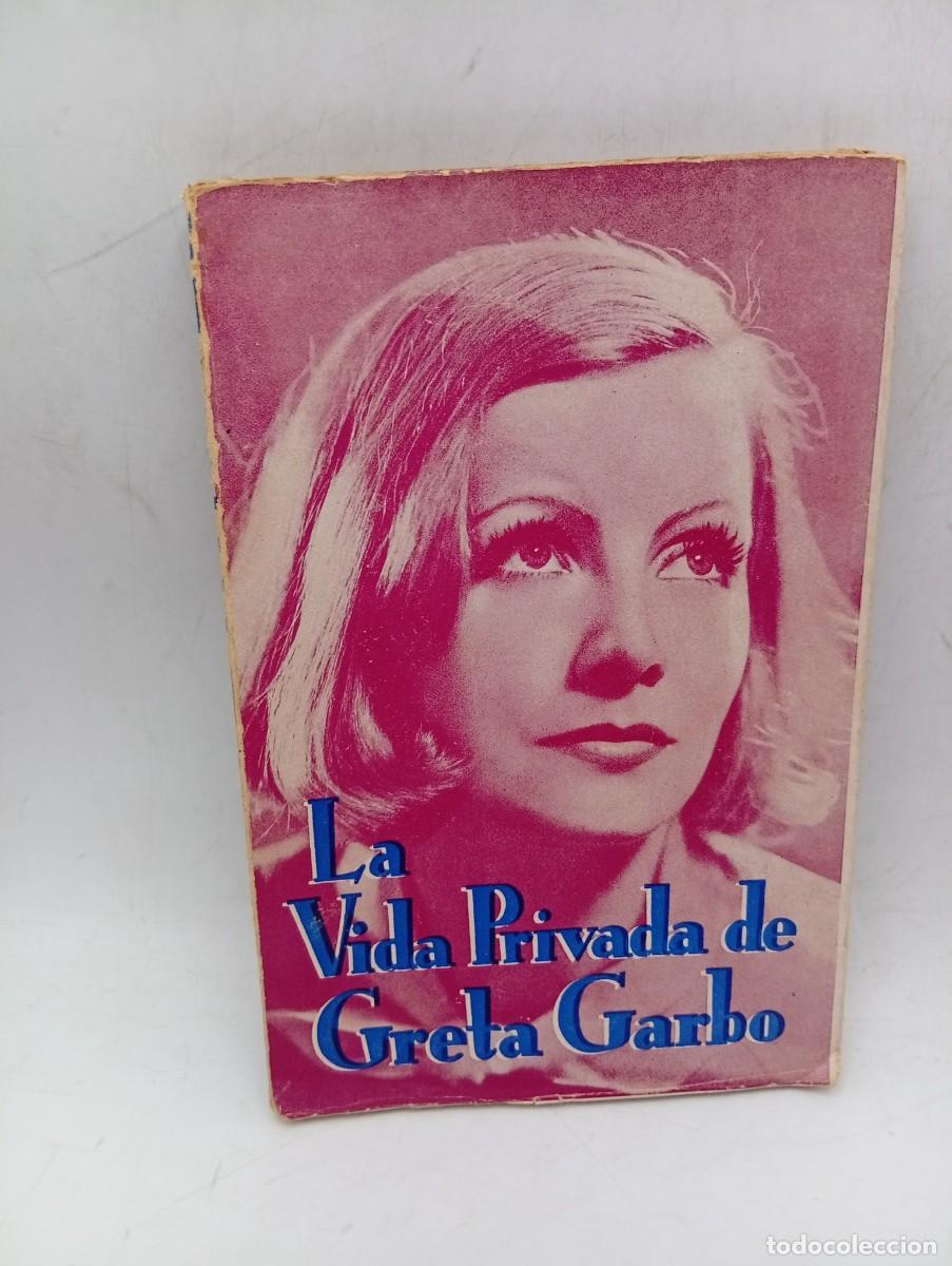 Libros antiguos: LA VIDA PRIVADA DE GRETA GARBO. RILLA PAGE PALMBORG. EDICIONES EDITA, 1&ordf; EDICION. 1932. PAGS : 158.