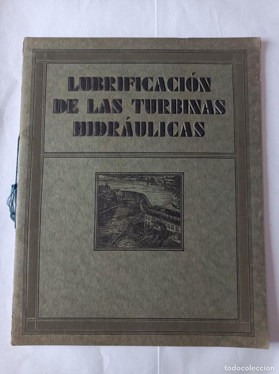 Libros antiguos: LUBRICACI&Oacute;N DE LAS TURBINAS HIDR&Aacute;ULICAS VACUUM OIL COMPANY S.A.E. BARCELONA GARGOYLE LUBRICANTES