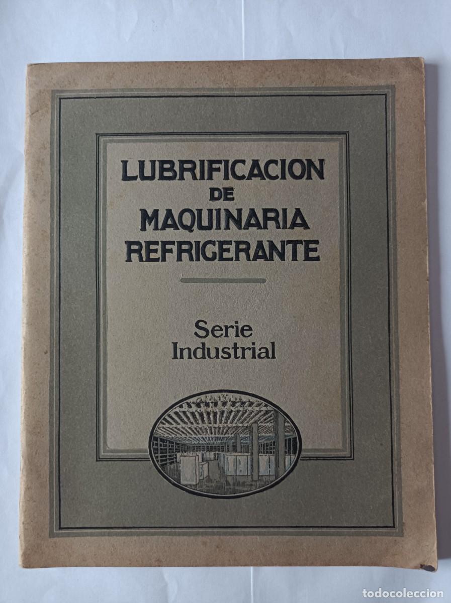 Libros antiguos: LUBRICACI&Oacute;N DE MAQUINARIA REFRIGERANTE VACUUM OIL COMPANY S.A.E. BARCELONA GARGOYLE LUBRICANTES
