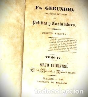 Libros antiguos: MODESTO LAFUENTE ... FRAY GERUNDIO PERIODICO SATIRICO DE POLITICA Y COSTUMBRES TOMO IV ... 1840