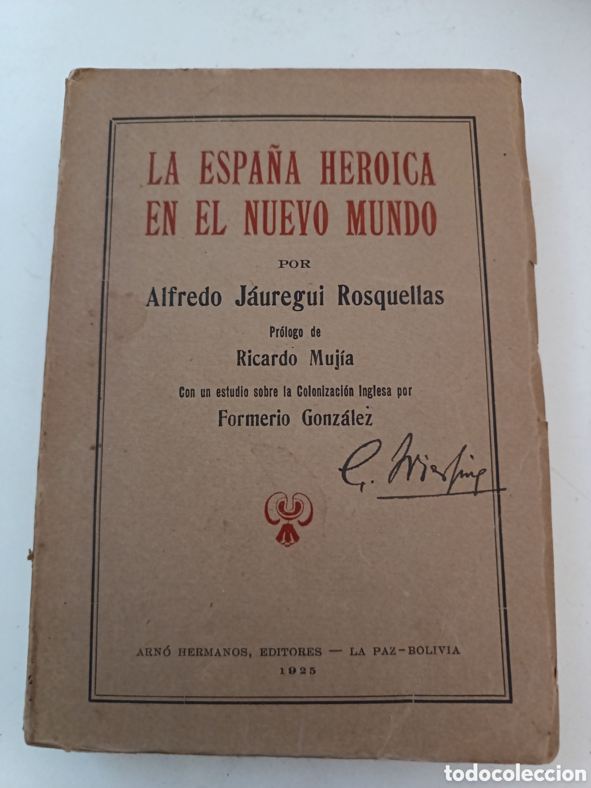 Libros antiguos: La Espa&ntilde;a heroica en el Nuevo Mundo por Alfredo J&aacute;uregui Rosquellas