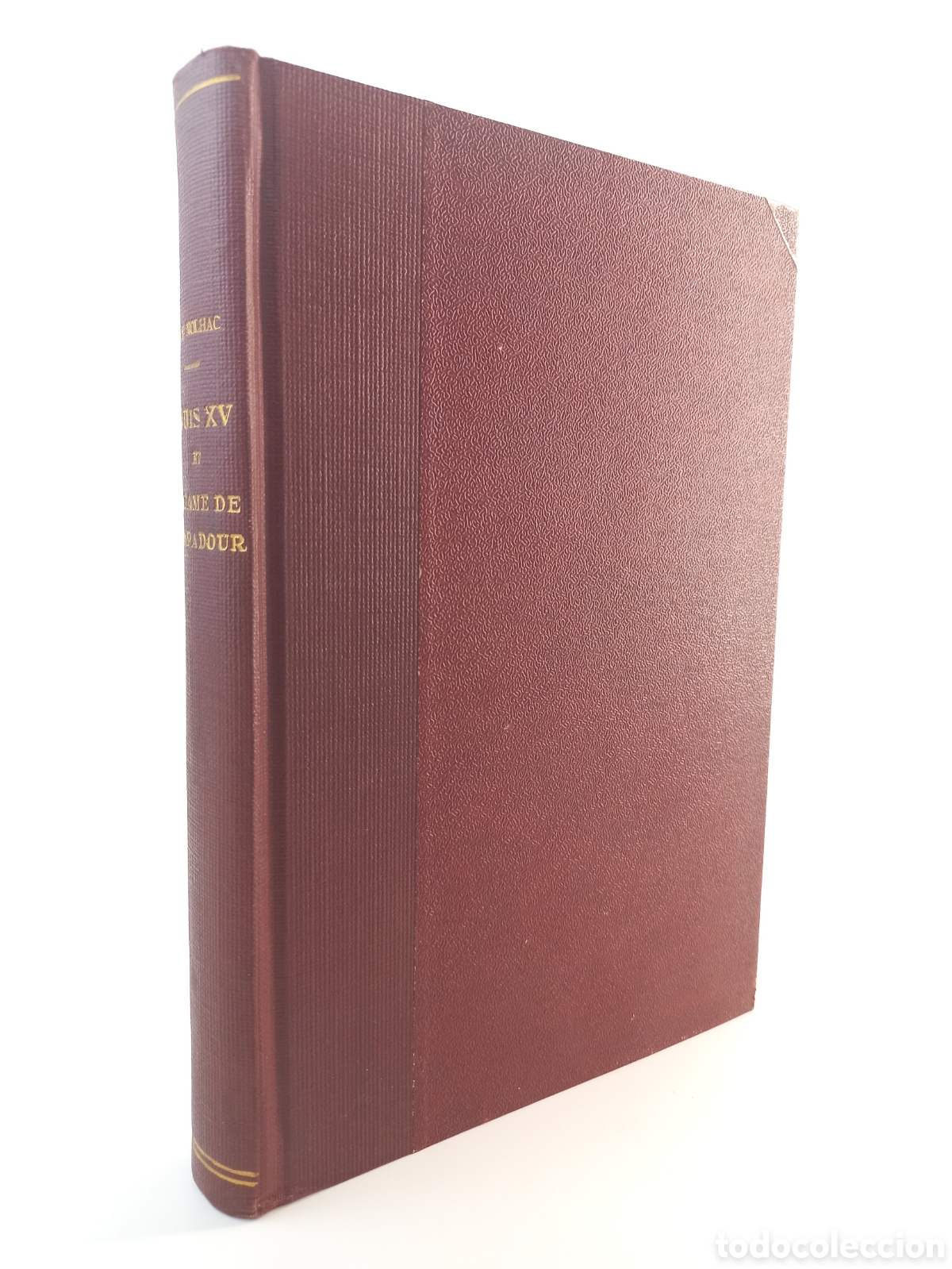 Libros antiguos: Louis XV et Madame de Ponpadour. Pierre de Nolhac. Pierre de Nolach. Louis Conard, 1928.