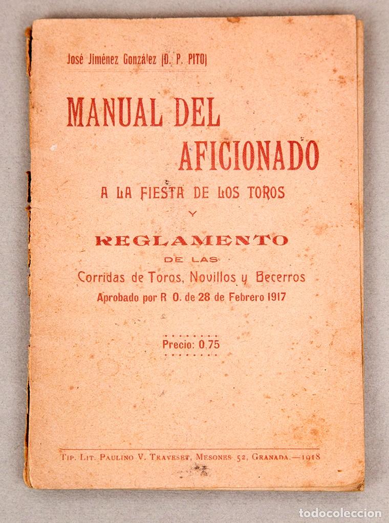 Libros antiguos: amANUAL DELA FICIONADO A LA FIUESTYA DE LOS TOROS - 1918 - JOSE JIMENEZ (D.P. PITO) - MUY RARO