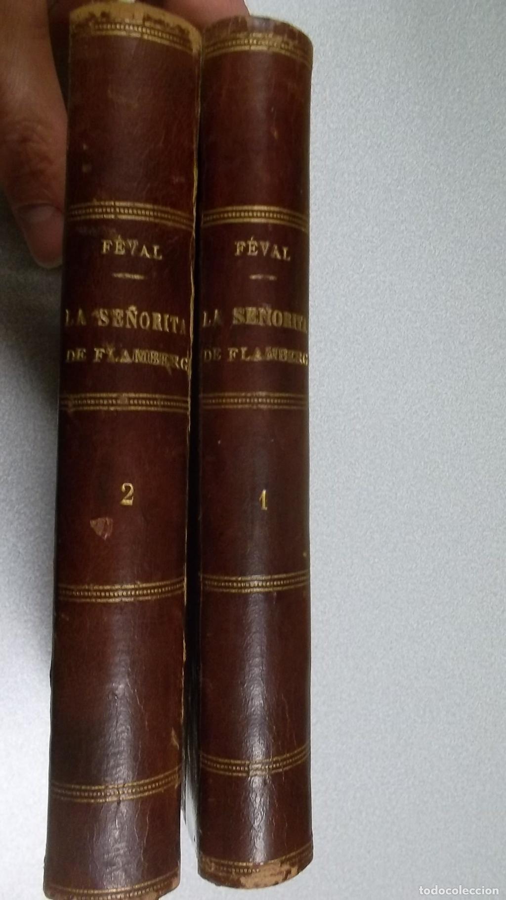 Libri antichi: LA SE&Ntilde;ORITA DE FLAMBERGE. EL HEROISMO CON FALDAS (2 TOMOS) - Paul Feval