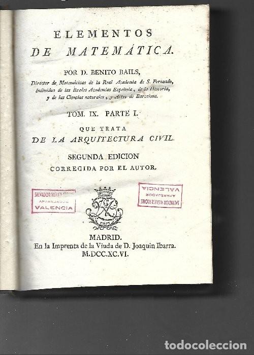Libros antiguos: BAILS,, ELEMENTOS DE MATEMATICA, TOMO IX, parte I arquitectura civil 1786 ..
