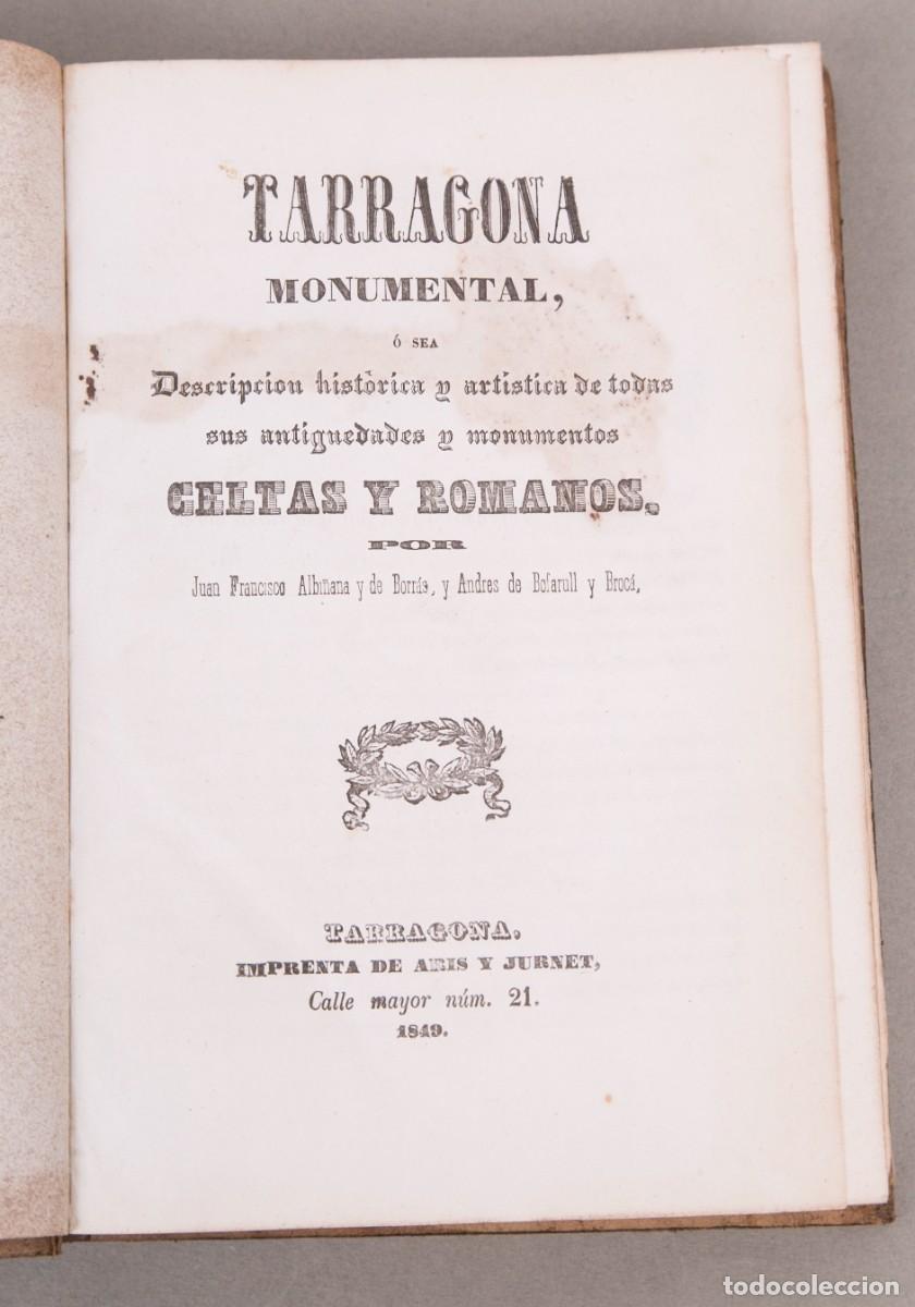 Libros antiguos: TARRAGONA MONUMENTAL - 1849 - JUAN FRANCISCO ALBI&Ntilde;ANA