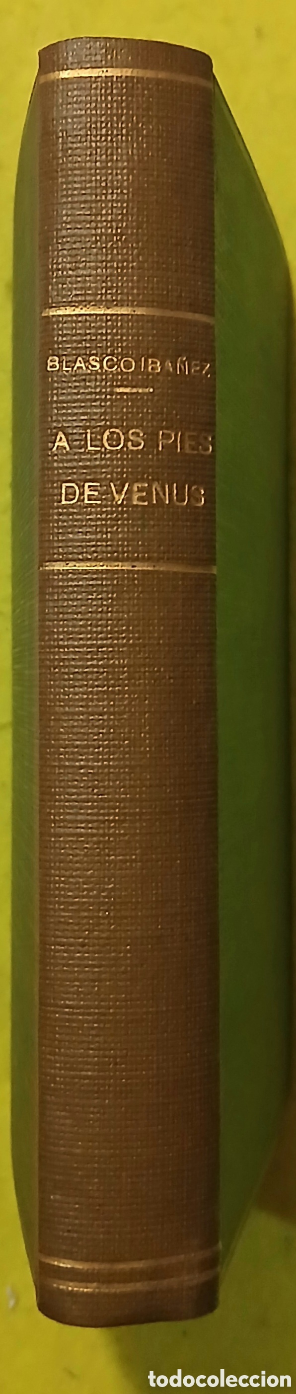 Libros antiguos: A los pies de Venus, Vicente Blasco Iba&ntilde;ez