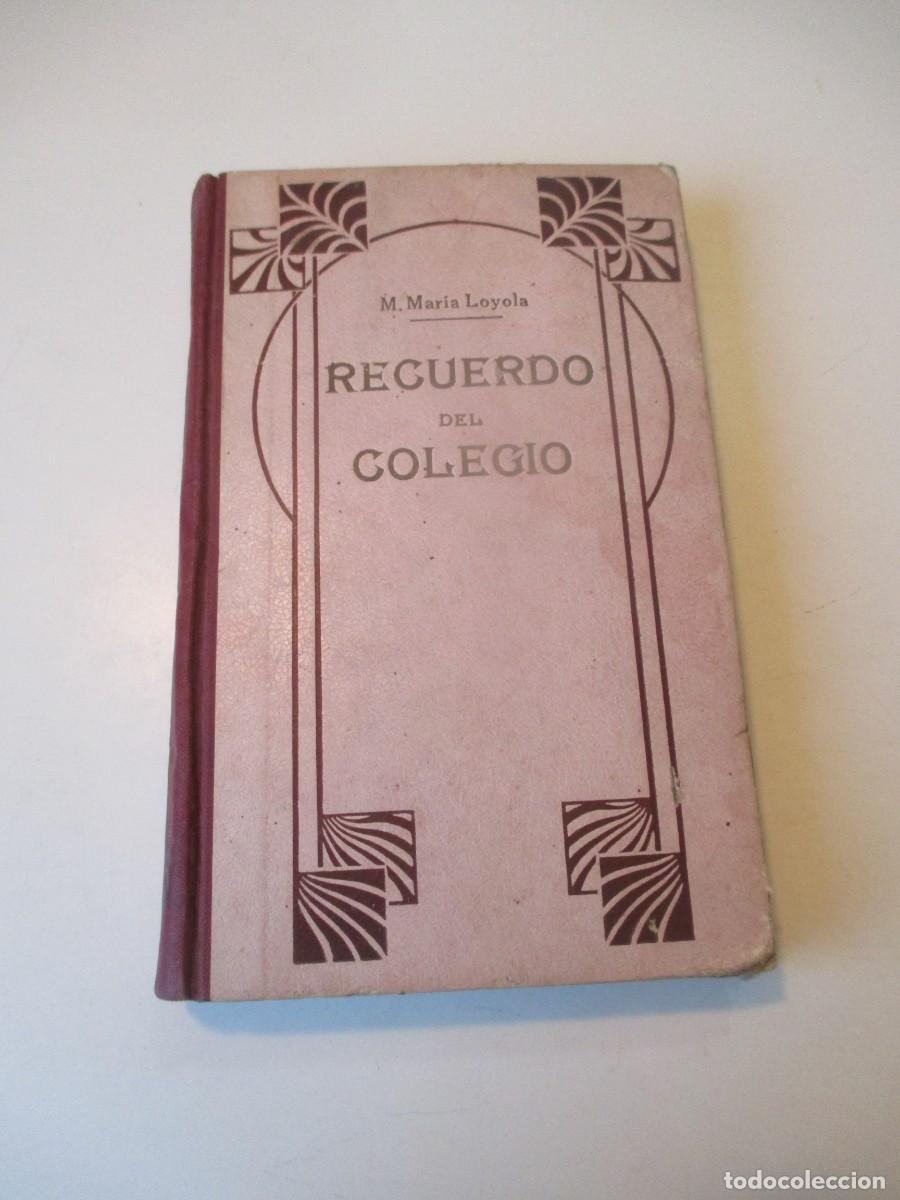 Libros antiguos: M. MAR&Iacute;A LOYOLA Recuerdo del colegio W39885