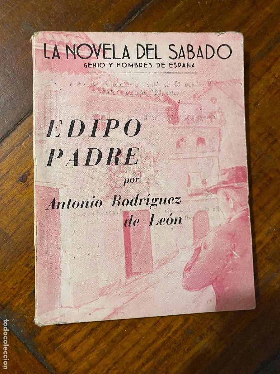 Libros antiguos: Antonio Rodr&iacute;guez de Le&oacute;n - Edipo padre (La novela del s&aacute;bado)