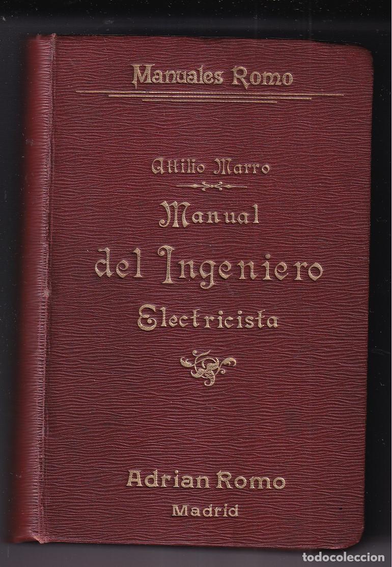 Libros antiguos: ATTILIO MARRO: MANUAL DEL INGENIERO ELECTRICISTA. 1909. MUY BIEN CONSERVADO. 192 ILUSTRACIONES