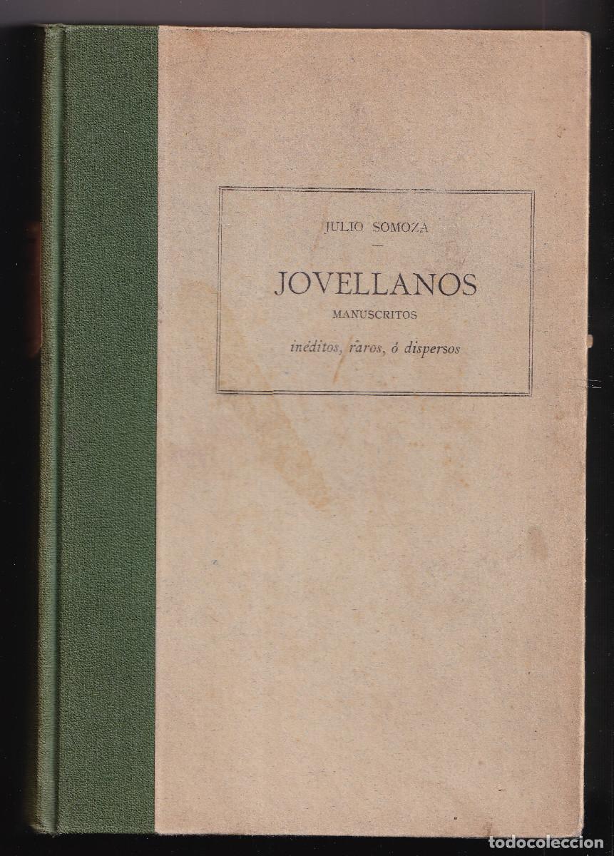 Libros antiguos: JULIO SOMOZA: JOVELLANOS. MANUSCRITOS IN&Eacute;DITOS, RAROS Y DISPERSOS. 1913. CON DEDICATORIA