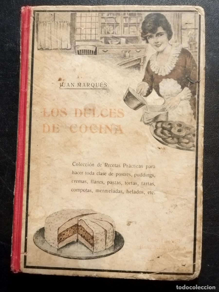 Antiquarische B&uuml;cher: Antiguo Libro de Cocina: Los Dulces de Cocina - Juan Marqu&eacute;s - Ed. Bailly-Bailli&egrave;re - Madrid