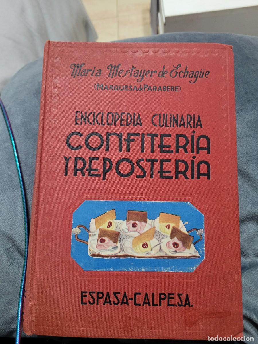 Libros antiguos: ENCICLOPEDIA CULINARIA DE CONFITER&Iacute;A Y REPOSTERIA. MAR&Iacute;A MESTAYER de ECHAG&Uuml;E (MARQUESA de PARABERE).