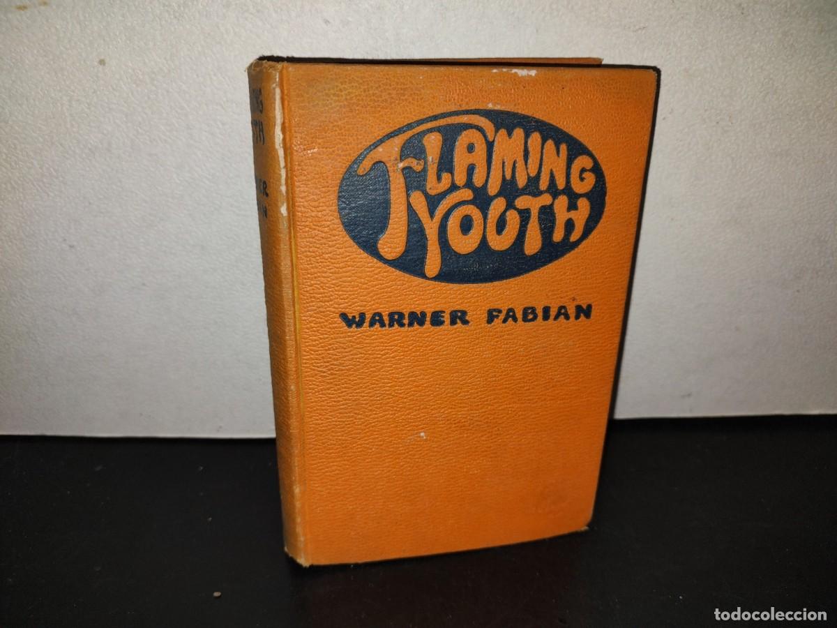 Libros antiguos: 216- Flaming Youth - Warner Fabian - Boni And Liveright Publishers New York - 1923