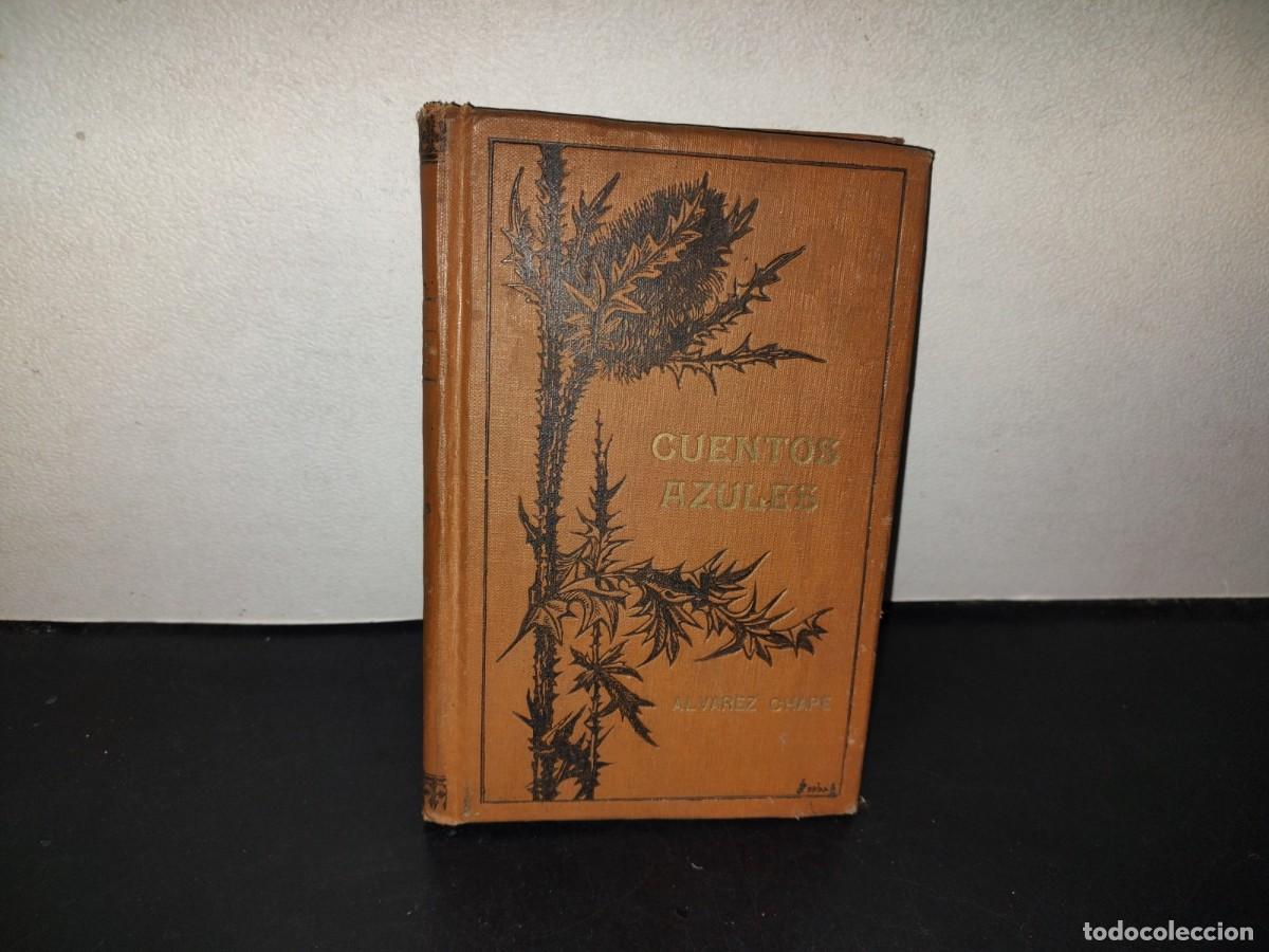 Libros antiguos: 216- Cuentos Azules Por Miguel &Aacute;lvarez Chape. Barcelona, Librer&iacute;a Y Tipograf&iacute;a Cat&oacute;lica Pino 1909