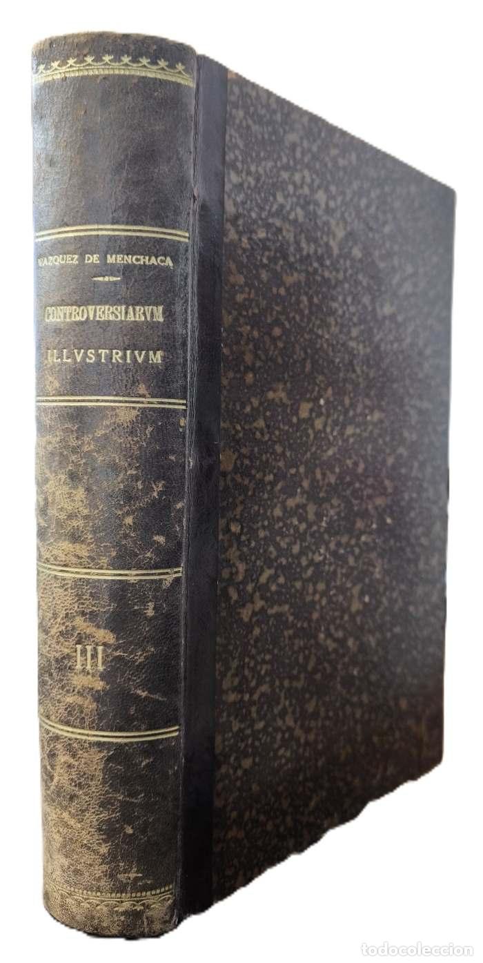 Libros antiguos: CONTROVERSIAS FUNDAMENTALES Y OTRAS DE M&Aacute;S FRECUENTE USO EXPUESTAS EN TRES LIBROS. VOLUMEN TERCERO I