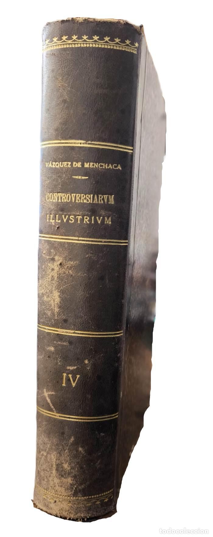 Libros antiguos: CONTROVERSIAS FUNDAMENTALES Y OTRAS DE M&Aacute;S FRECUENTE USO EXPUESTAS EN TRES LIBROS. VOLUMEN CUARTO IV