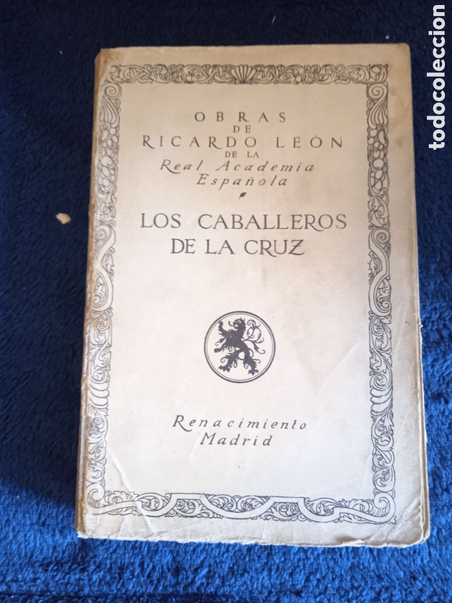 Livros antigos: OBRAS COMPLETAS DE RICARDO LE&Oacute;N - LOS CABALLEROS DE LA CRUZ' -ED. RENACIMIENTO 1916