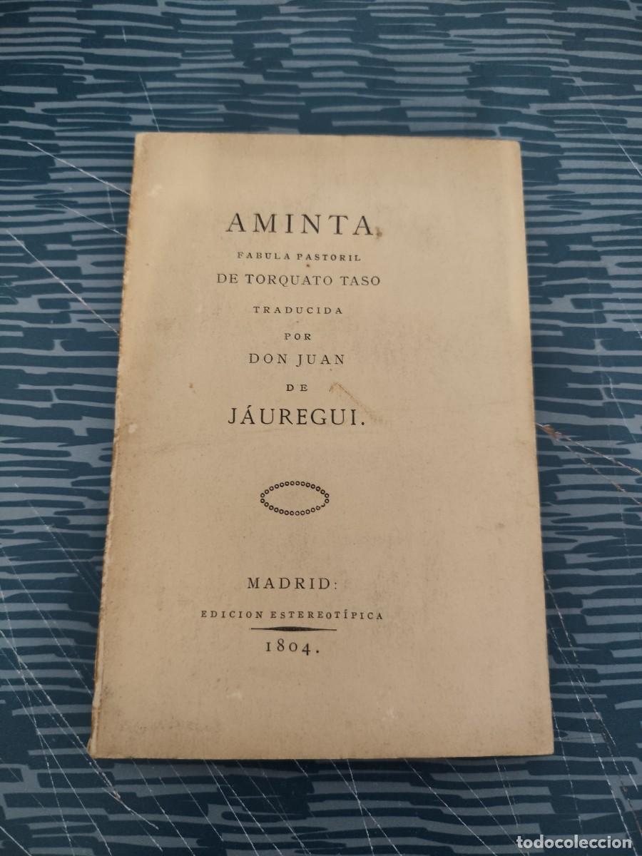 Libros antiguos: AMINTA,FABULA PASTORIL DE TORCUATO TASO, MADRID,1804,86 P&Aacute;G.