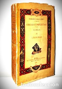Libros antiguos: OBRAS COMPLETAS DE FERNAN CABALLERO. NOVELAS IV. LAGRIMAS ... 1900