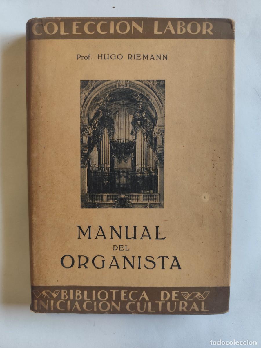 Libros antiguos: LIBRO Manual del Organista. Hugo Riemann. A&Ntilde;O 1929