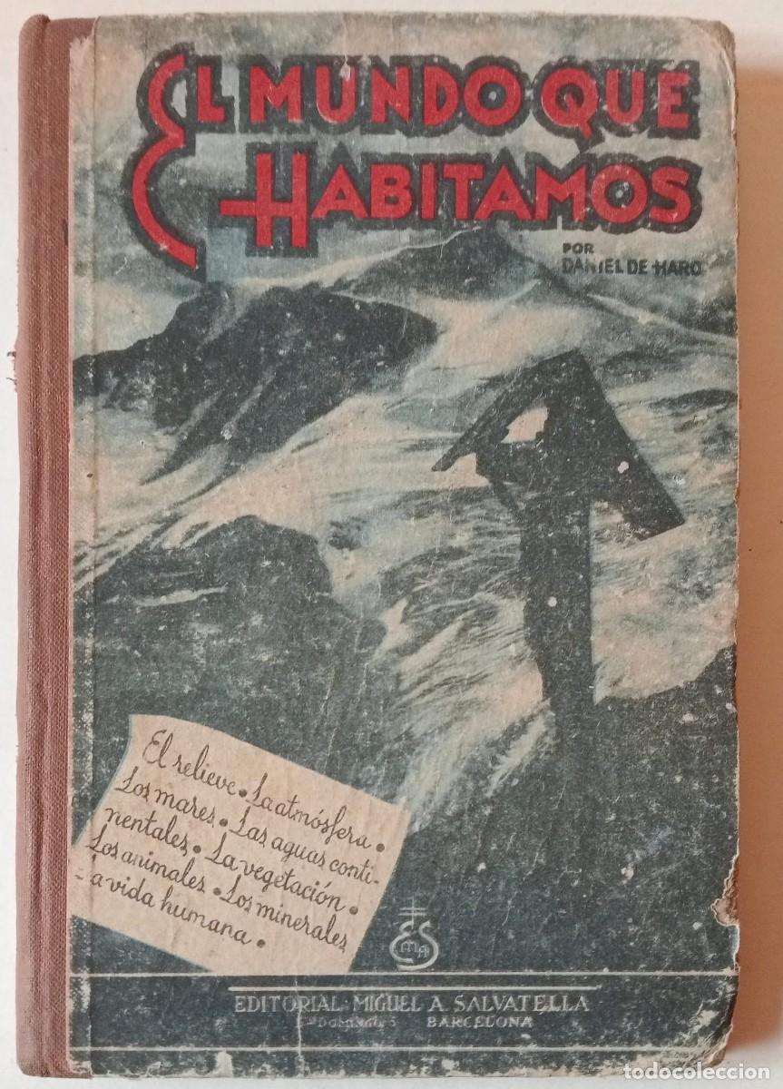 Libros antiguos: EL MUNDO QUE HABITAMOS - DANIEL DE HARO - EDITORIAL MIGUEL SALVATELLA 1950 / ILUSTRADO