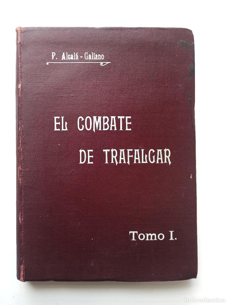 Libros antiguos: El combate de Trafalgar (tomo I) - Pelayo Alcal&aacute;-Galiano 1909