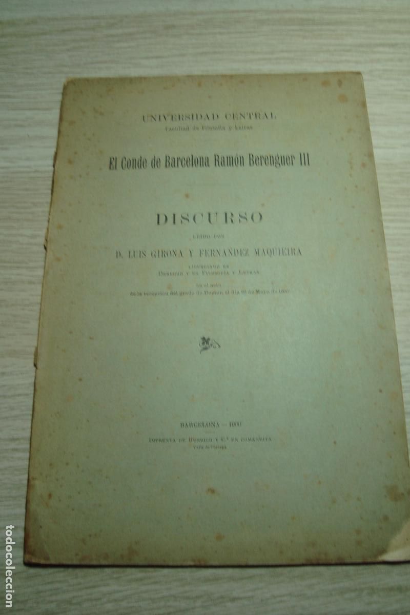 Libros antiguos: CONDE BARCELONA RAMON BERENGUER III. DISCURSO LUIS GIRONA Y FERNANDEZ MAQUIEIRA. BARCELONA 1900