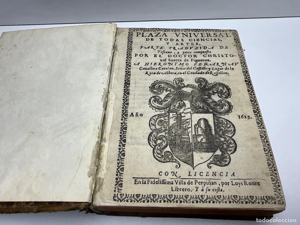 Libros antiguos: PLAZA UNIVERSAL DE TODAS LAS CIENCIAS Y ARTES - CHRISTOVAL SU&Aacute;REZ DE FIGUEROA - PERPI&Ntilde;&Aacute;N 1629