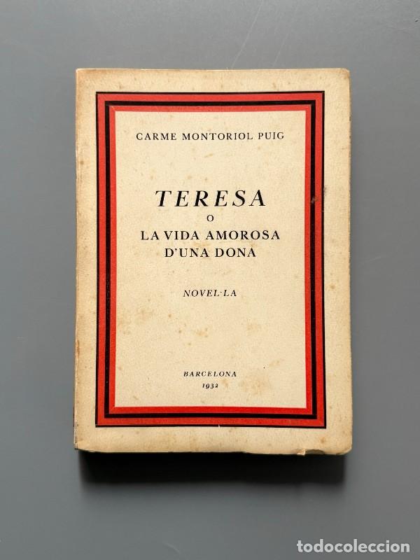 Libros antiguos: Teresa o La vida amorosa d'una dona, Carme Montoriol Puig - Llibreria Catalonia, 1932