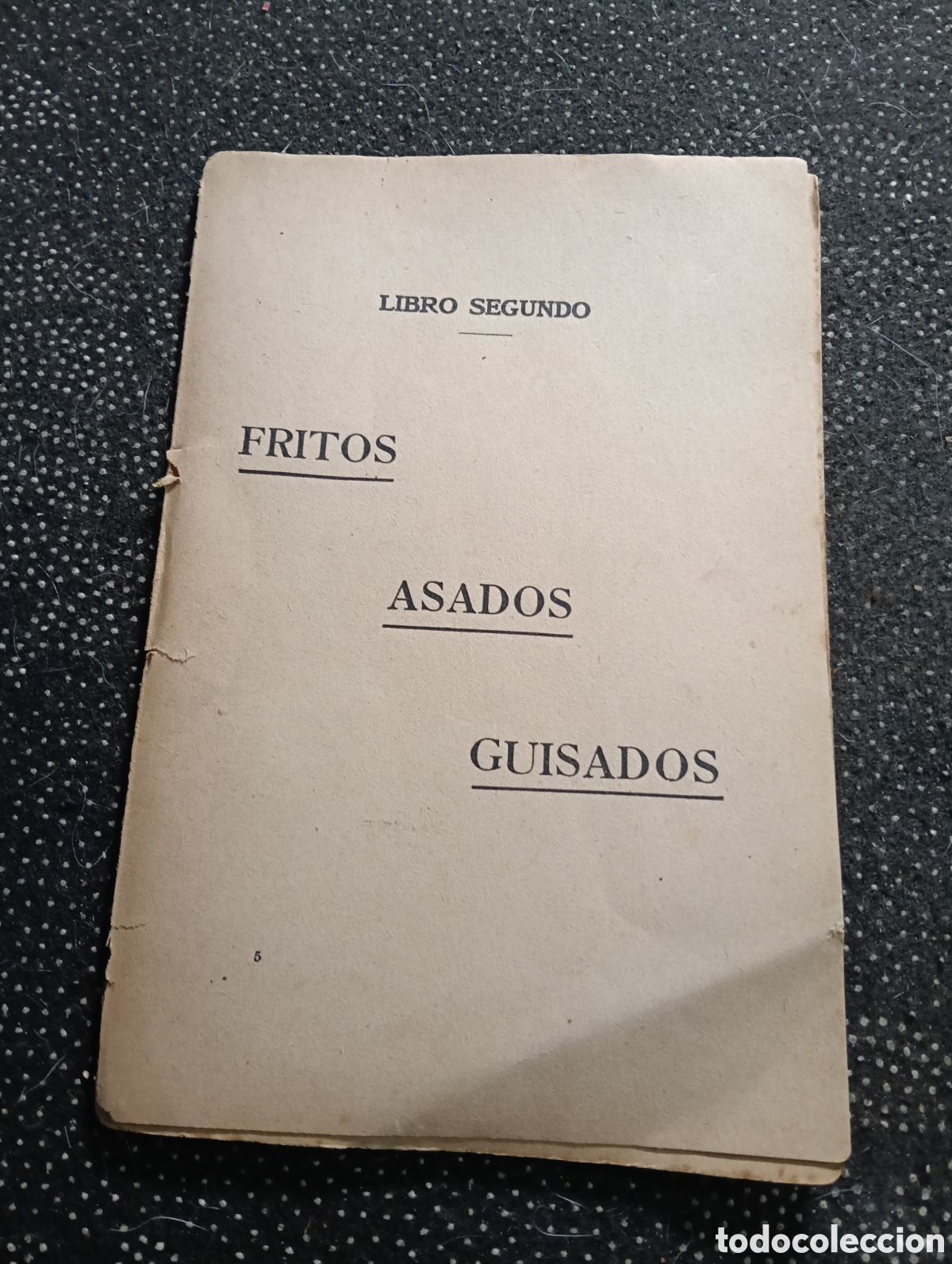 Libros antiguos: Libro segundo de los Fritos, Asados y Guisados a&ntilde;os 1940 - 50 aprox.
