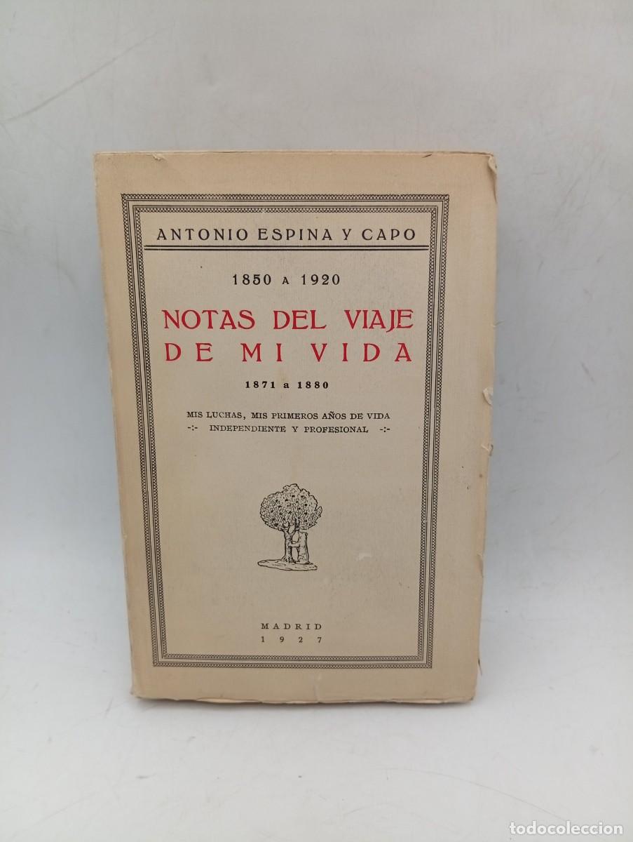 Libros antiguos: NOTAS DEL VIAJE DE MI VIDA. ANTONIO ESPINAY CAPO. 1927. PAGS : 521. INTONSO.