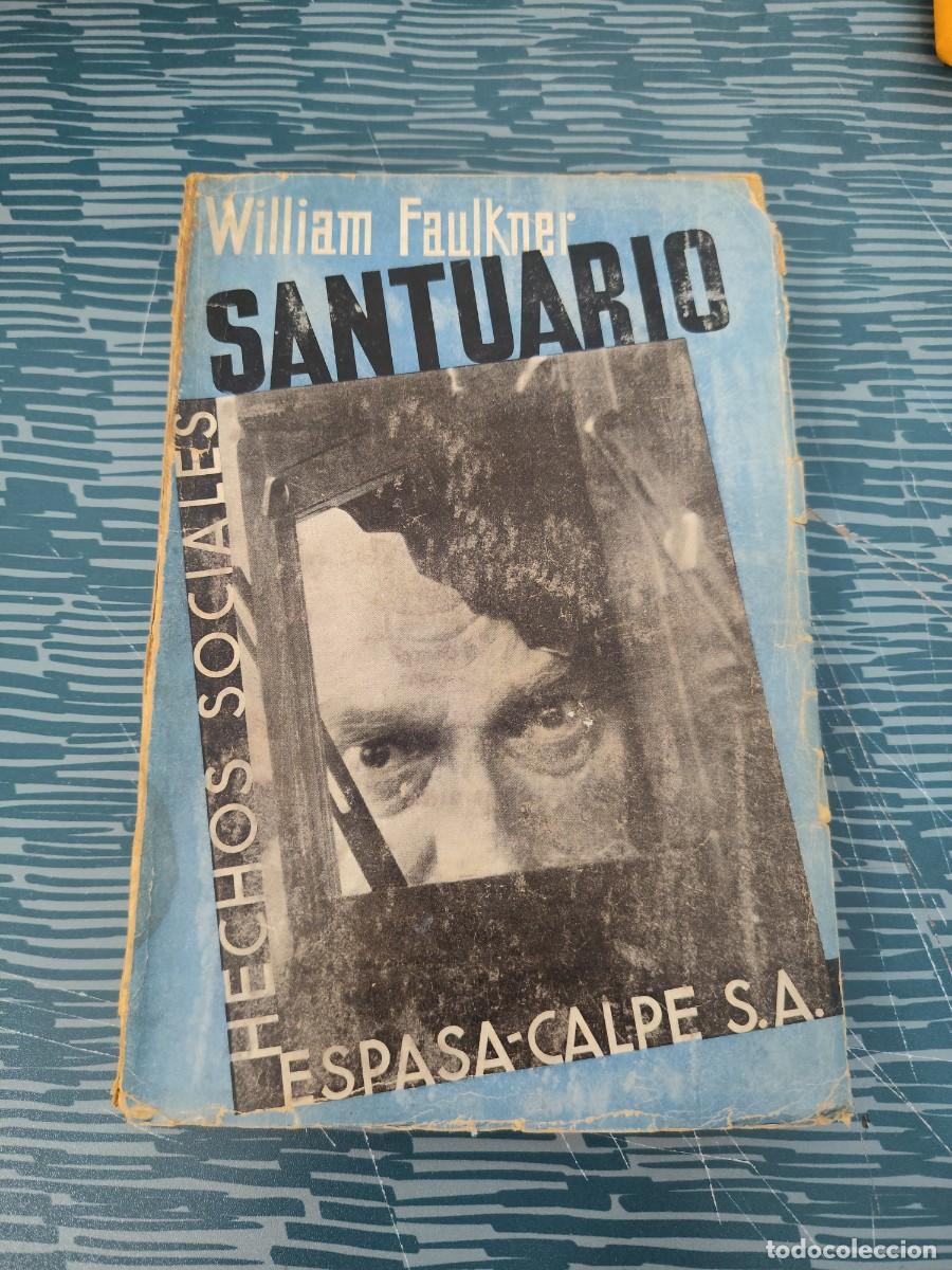 Libros antiguos: SANTUARIO, WILLIAM FAULKNER,ESPASA CALPE,1934,269 P&Aacute;GINAS.