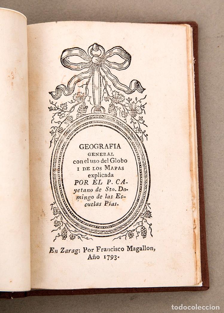 Libros antiguos: GEOGRAFIA GENERAL CON EL USO DEL GLOBO Y LOS MAPAS - 1793 - CAYETANO DE DOMINGO - ZARAGOZA