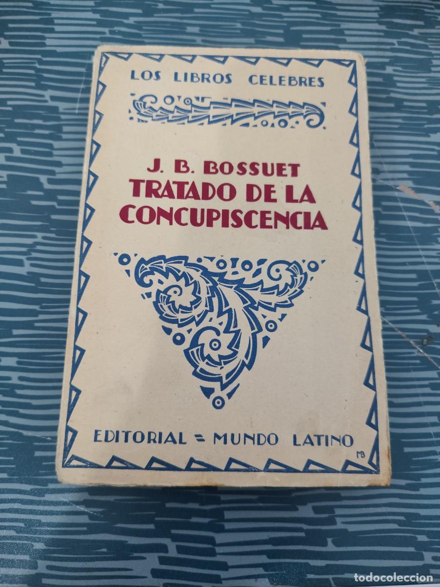 Libros antiguos: TRATADO DE LA CONCUPISCENCIA EDMUNDO GONZ&Aacute;LEZ BLANCO,J.B.BOSSUET, MUNDO LATINO EDIT,1928, INTONSO.