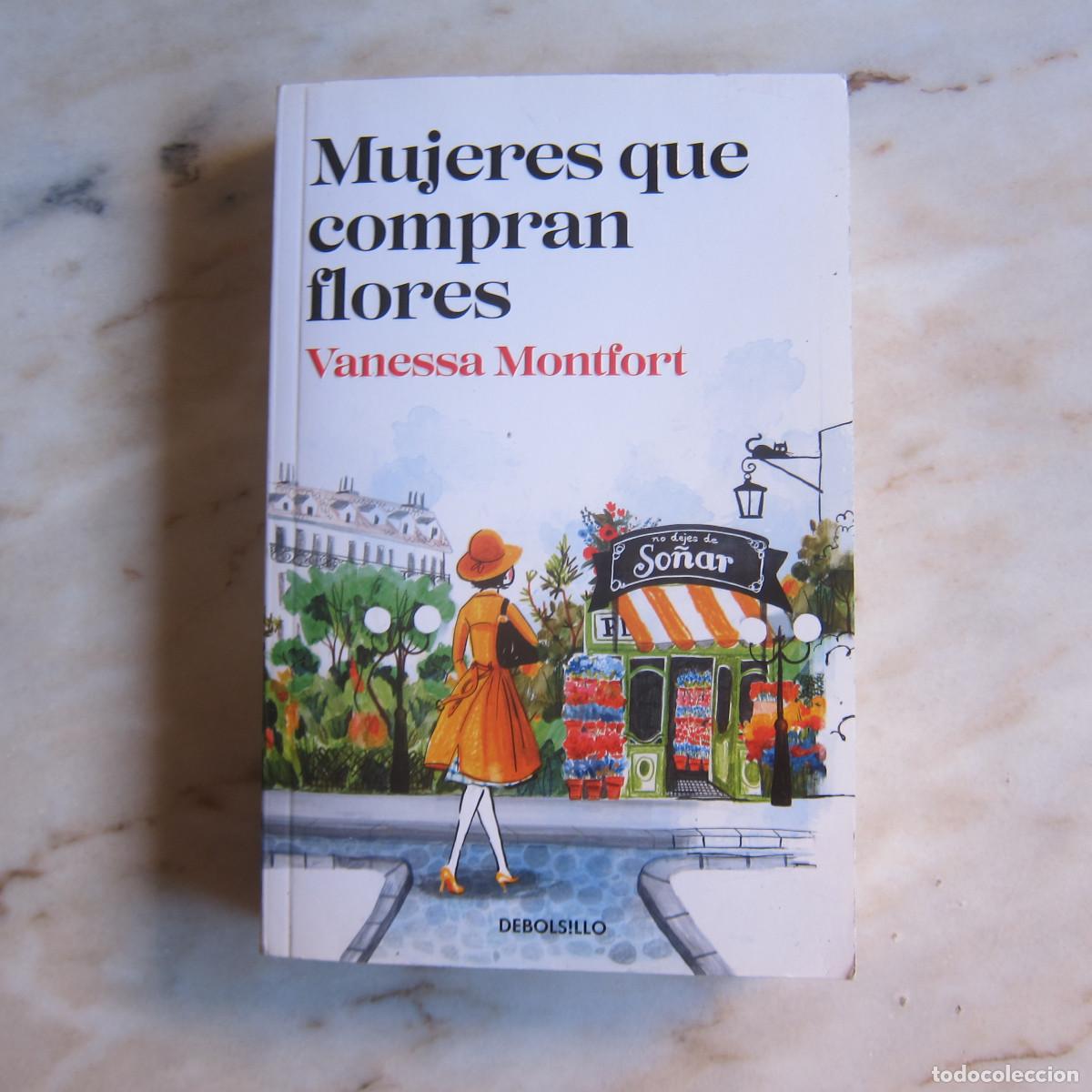 Libros antiguos: MUJERES QUE COMPRAN FLORES - VANESSA MONTFORT (DEBOLSILLO) NOVELA