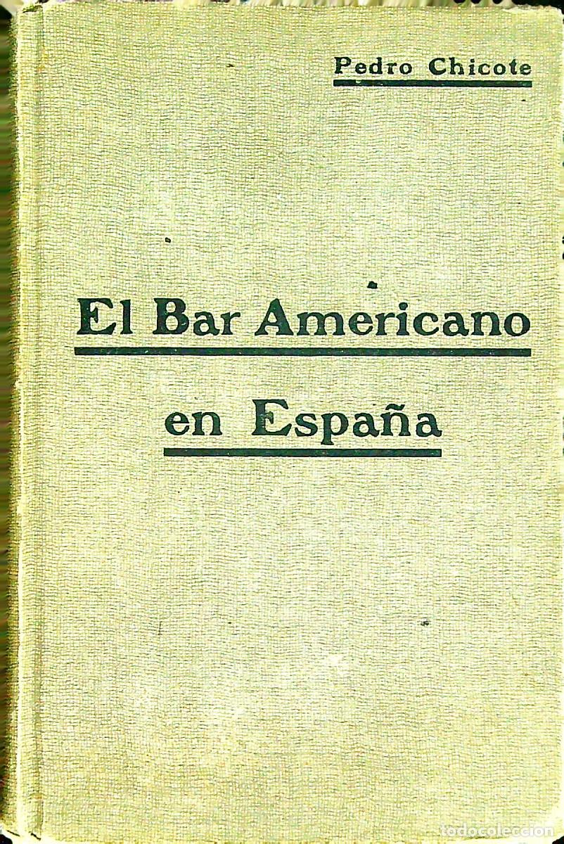 Libros antiguos: EL BAR AMERICANO EN ESPA&Ntilde;A - PEDRO CHICOTE - 1927